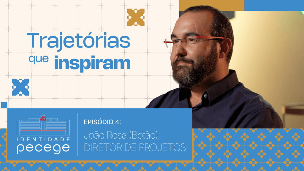 Identidade Pecege – Episódio 4: João Rosa (Botão)