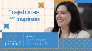 Identidade Pecege – Episódio 3: Erica Donatte